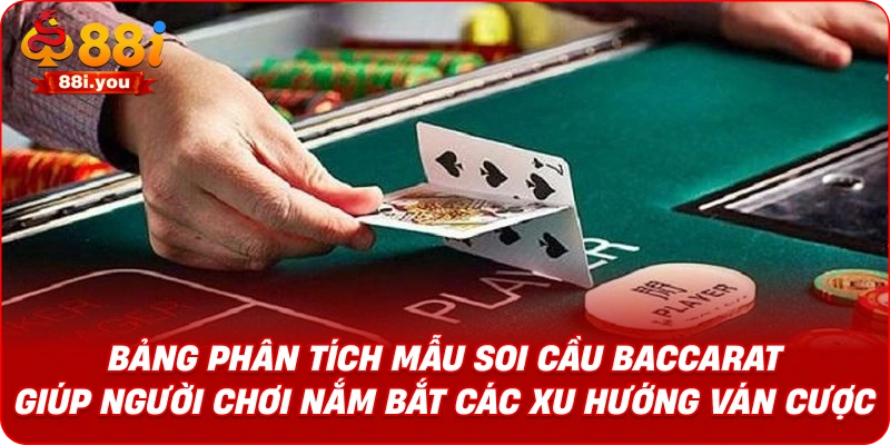 Bảng phân tích mẫu soi cầu baccarat giúp người chơi nắm bắt các xu hướng ván cược.
