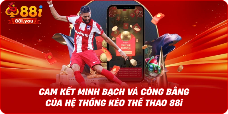 Cam kết minh bạch và công bằng của hệ thống kèo thể thao 88i