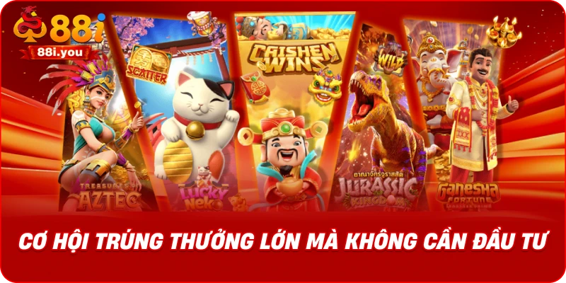 Cơ Hội Trúng Thưởng Lớn Mà Không Cần Đầu Tư