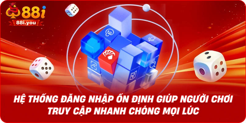 Hệ thống đăng nhập ổn định giúp người chơi truy cập nhanh chóng mọi lúc
